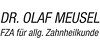 Kundenlogo von Meusel Olaf Dr. FZA für allg. Zahnheilkunde