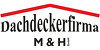 Kundenlogo von Dachdeckerfirma M & H GmbH