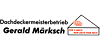 Kundenlogo von Märksch Gerald Dachdeckermeisterbetrieb