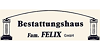 Kundenlogo von Bestattungshaus Familie Felix GmbH
