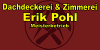 Kundenlogo Dachdeckerei & Zimmerei Erik Pohl